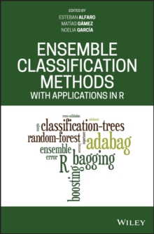 Ensemble Classification Methods with Applications in R, Hardback Book Ensemble Classification Methods with Applications in R, Hardback Book