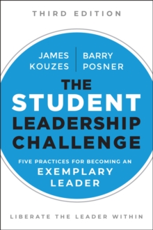 The Student Leadership Challenge : Five Practices for Becoming an Exemplary Leader, Paperback / softback Book The Student Leadership Challenge : Five Practices for Becoming an Exemplary Leader, Paperback / softback Book