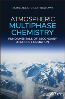 Atmospheric Multiphase Chemistry : Fundamentals of Secondary Aerosol Formation