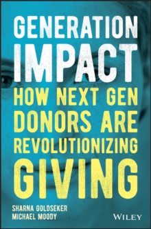 Generation Impact : How Next Gen Donors Are Revolutionizing Giving