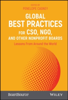 Global Best Practices for CSO, NGO, and Other Nonprofit Boards : Lessons From Around the World, Hardback Book Global Best Practices for CSO, NGO, and Other Nonprofit Boards : Lessons From Around the World, Hardback Book