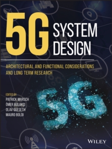 5G System Design : Architectural and Functional Considerations and Long Term Research