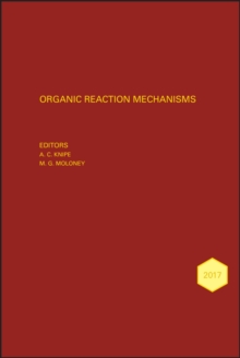 Organic Reaction Mechanisms 2017 : An annual survey covering the literature dated January to December 2017