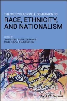 The Wiley Blackwell Companion to Race, Ethnicity, and Nationalism