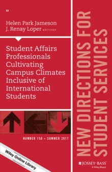 Student Affairs Professionals Cultivating Campus Climates Inclusive of International Students : New Directions for Student Services, Number 158