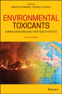 Environmental Toxicants : Human Exposures and Their Health Effects