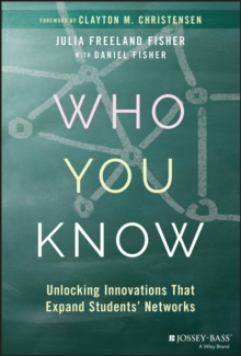 Who You Know : Unlocking Innovations That Expand Students' Networks