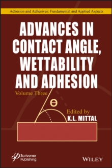 Advances in Contact Angle, Wettability and Adhesion, Volume 3