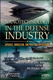 Nanotechnology in the Defense Industry : Advances, Innovation, and Practical Applications