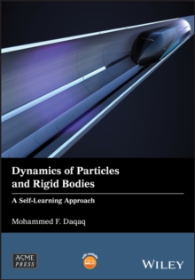 Dynamics of Particles and Rigid Bodies : A Self-Learning Approach, Paperback / softback Book Dynamics of Particles and Rigid Bodies : A Self-Learning Approach, Paperback / softback Book