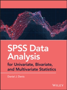 SPSS Data Analysis for Univariate, Bivariate, and Multivariate Statistics