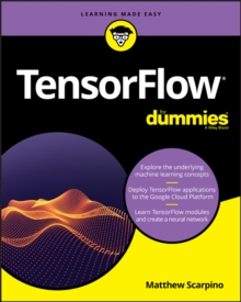 TensorFlow For Dummies, Paperback / softback Book TensorFlow For Dummies, Paperback / softback Book