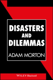 Disasters and Dilemmas : Strategies for Real-Life Decision Making