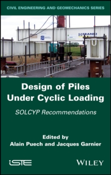 Design of Piles Under Cyclic Loading : SOLCYP Recommendations