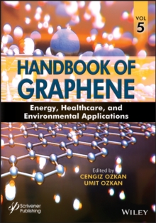 Handbook of Graphene, Volume 5 : Energy, Healthcare, and Environmental Applications