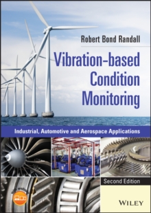 Vibration-based Condition Monitoring : Industrial, Automotive and Aerospace Applications