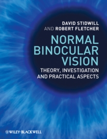 Normal Binocular Vision : Theory, Investigation and Practical Aspects