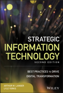 Strategic Information Technology : Best Practices to Drive Digital Transformation, Hardback Book Strategic Information Technology : Best Practices to Drive Digital Transformation, Hardback Book