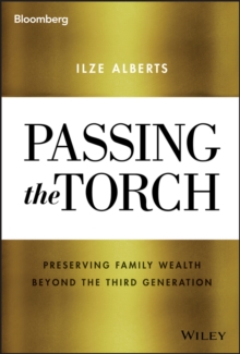 Passing the Torch : Preserving Family Wealth Beyond the Third Generation