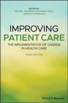 Improving Patient Care : The Implementation of Change in Health Care