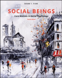 Social Beings : Core Motives in Social Psychology