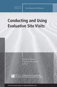 Conducting and Using Evaluative Site Visits : New Directions for Evaluation, Number 156