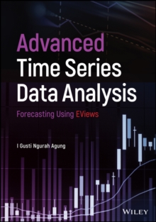 Advanced Time Series Data Analysis : Forecasting Using EViews