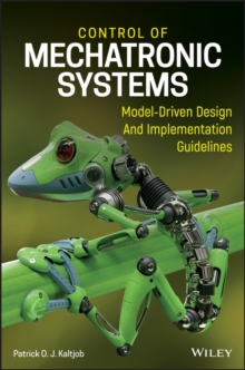 Control of Mechatronic Systems : Model-Driven Design and Implementation Guidelines