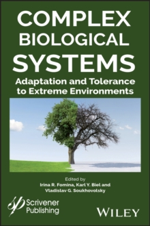 Complex Biological Systems : Adaptation and Tolerance to Extreme Environments