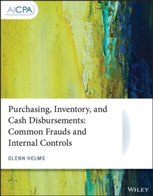 Purchasing, Inventory, and Cash Disbursements : Common Frauds and Internal Controls