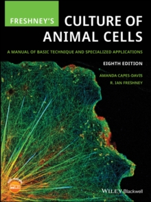 Freshney's Culture of Animal Cells : A Manual of Basic Technique and Specialized Applications