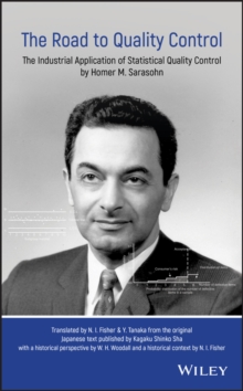 The Road to Quality Control : The Industrial Application of Statistical Quality Control by Homer M. Sarasohn