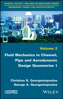 Fluid Mechanics in Channel, Pipe and Aerodynamic Design Geometries 1