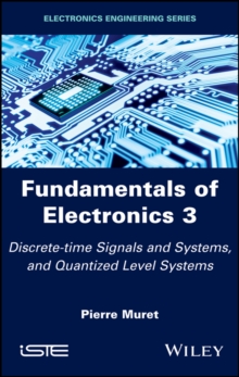 Fundamentals of Electronics 3 : Discrete-time Signals and Systems, and Quantized Level Systems