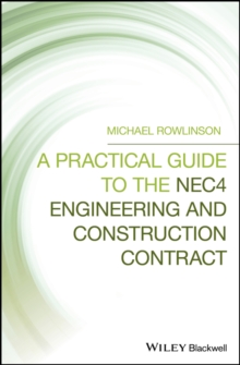 A Practical Guide to the NEC4 Engineering and Construction Contract