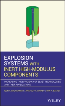 Explosion Systems with Inert High-Modulus Components : Increasing the Efficiency of Blast Technologies and Their Applications