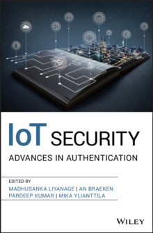 IoT Security : Advances in Authentication