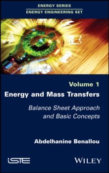 Energy and Mass Transfers : Balance Sheet Approach and Basic Concepts, Volume 1