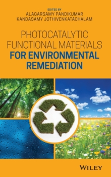 Photocatalytic Functional Materials for Environmental Remediation, Hardback Book Photocatalytic Functional Materials for Environmental Remediation, Hardback Book