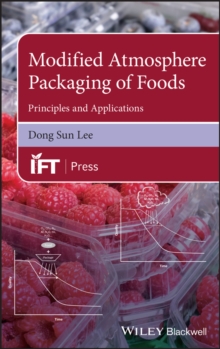 Modified Atmosphere Packaging of Foods : Principles and Applications