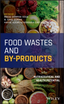 Food Wastes and By-products : Nutraceutical and Health Potential