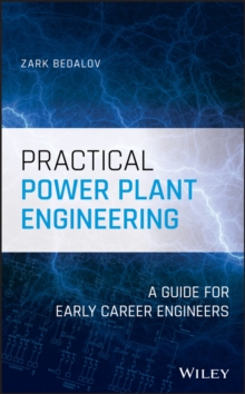 Practical Power Plant Engineering : A Guide for Early Career Engineers