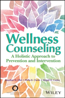 Wellness Counseling : A Holistic Approach to Prevention and Intervention