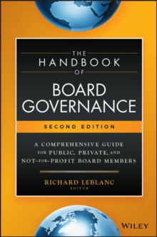 The Handbook of Board Governance : A Comprehensive Guide for Public, Private, and Not-for-Profit Board Members