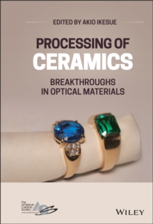 Processing of Ceramics : Breakthroughs in Optical Materials