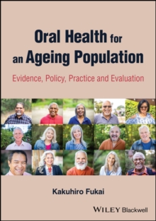 Oral Health for an Ageing Population : Evidence, Policy, Practice and Evaluation