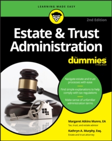 Estate & Trust Administration For Dummies, Paperback / softback Book Estate & Trust Administration For Dummies, Paperback / softback Book