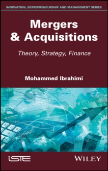 Mergers & Acquisitions : Theory, Strategy, Finance