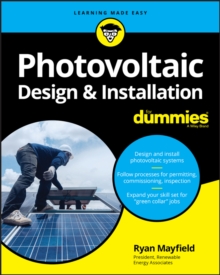 Photovoltaic Design and Installation For Dummies, Paperback / softback Book Photovoltaic Design and Installation For Dummies, Paperback / softback Book