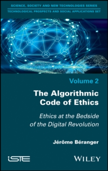 The Algorithmic Code of Ethics : Ethics at the Bedside of the Digital Revolution